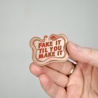 Image 2 of Fake it Enamel Pin