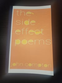 The Side Effect Poems by John Compton 