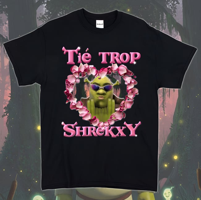 Tié trop Shrekxy Jul