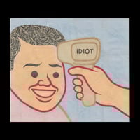 “Idiot”