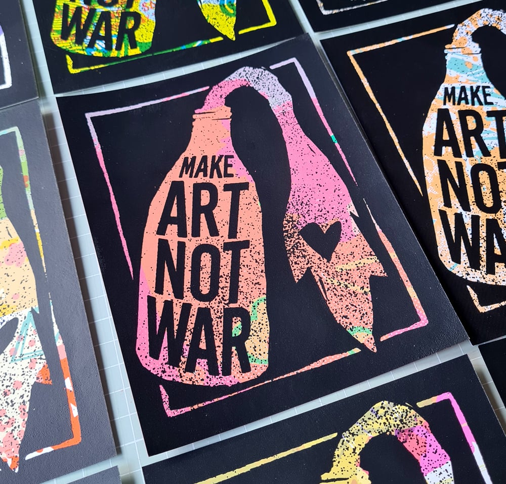 Image of Make Art Not War - Random one of a kind screen print