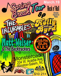 03/19/26 - The Incurables, Holly and the Byrd, Matt Weiser & the Backtrackers, Dark Sun Kult