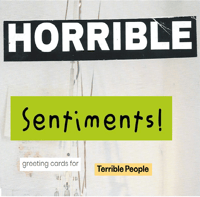 HORRIBLE SENTIMENTS