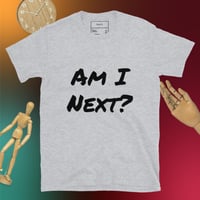 Image 3 of Am I Next? Unisex T-Shirt
