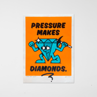 PRESSURE MAKES DIAMONDS