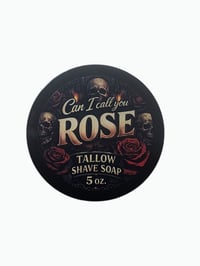 CAN I CALL YOU ROSE "Tallow Shave Soap"