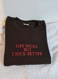 Image 5 of Life sucks sweater