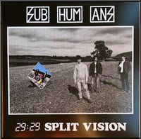 Subhumans '' 29:29 Split Vision'' LP