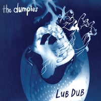 The Dumpies - Lub Dub LP 