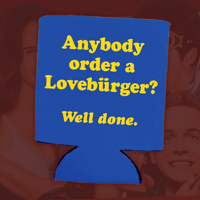 Well Done Loveburger - koozie