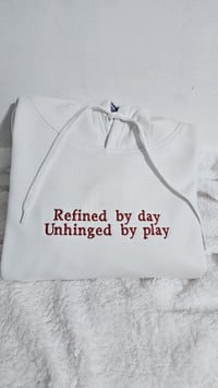 Refined by day unhinged by play hoodie