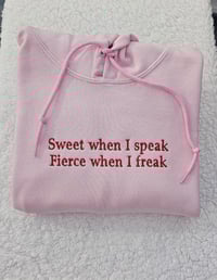 Image 1 of Sweet when I speak hoodie