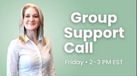 Group Support Call — Friday 2–3 PM (EST)