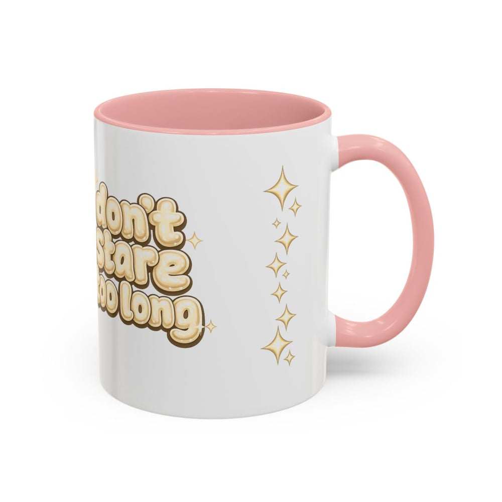 Image of Don't Stare Too Long Coffee Mug — Cute Retro Bubble Letter Accent Mug (11/15oz)