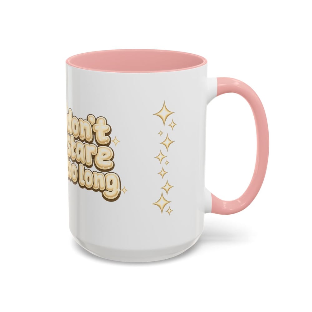 Image of Don't Stare Too Long Coffee Mug — Cute Retro Bubble Letter Accent Mug (11/15oz)