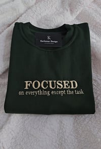 Image 1 of FOCUSED ON EVERYTHING EXCEPT THE TASK sweater