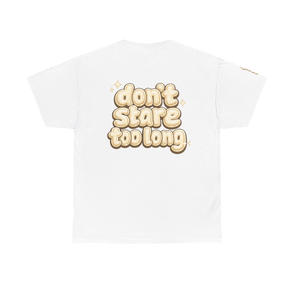 Image of Unisex Fine Shyt • Graphic Tee with "Don't Stare Too Long" Retro Bubble Text