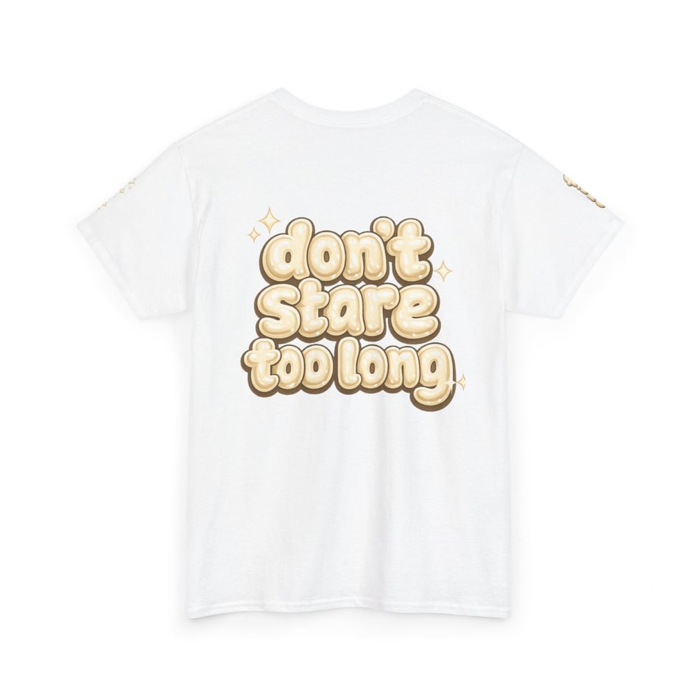 Image of Unisex Fine Shyt • Graphic Tee with "Don't Stare Too Long" Retro Bubble Text