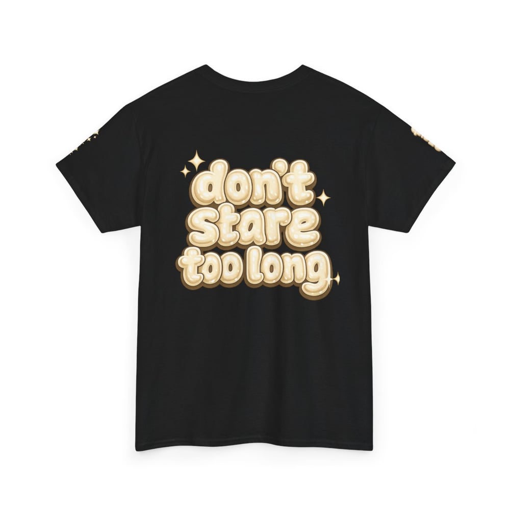Image of Unisex Fine Shyt • Graphic Tee with "Don't Stare Too Long" Retro Bubble Text
