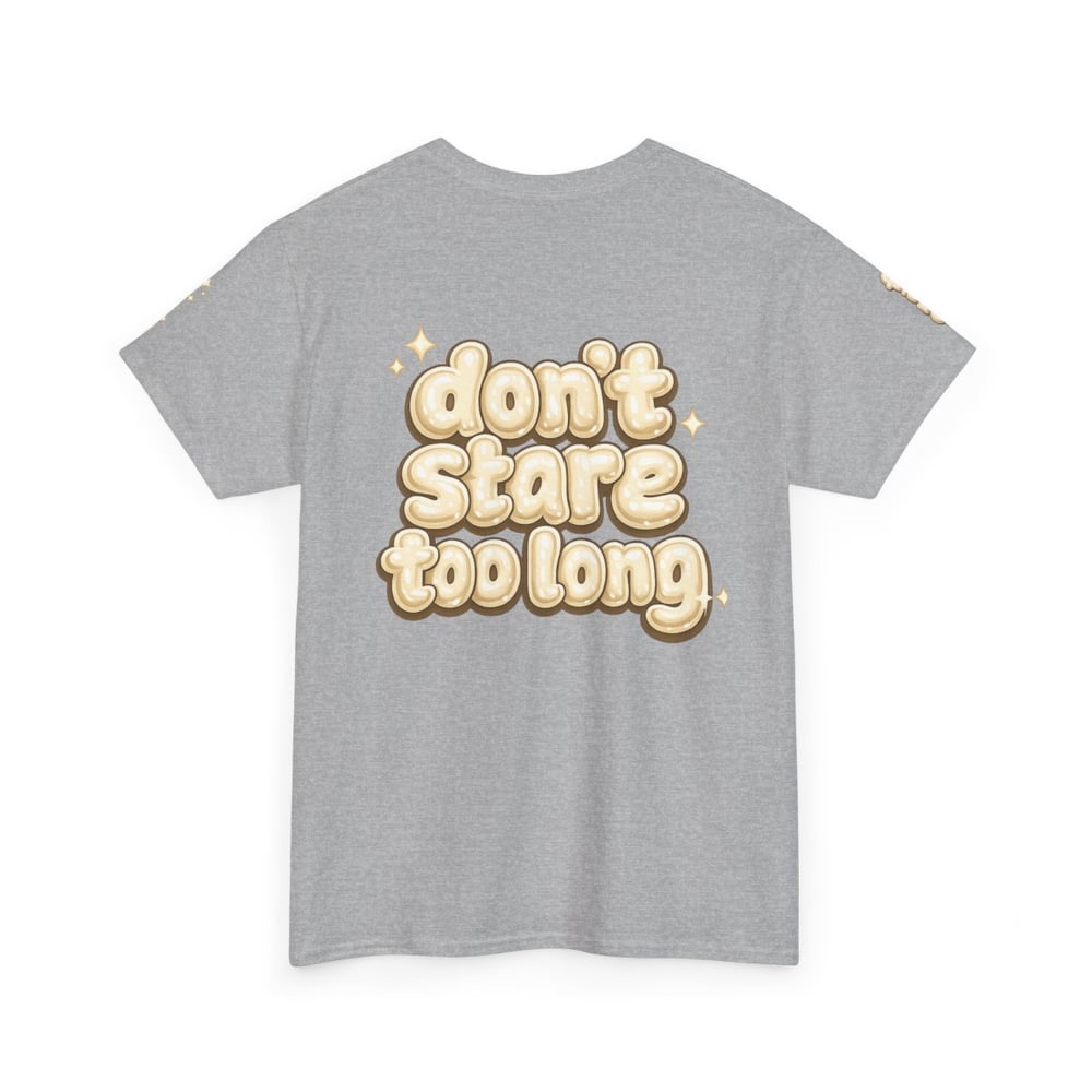 Image of Unisex Fine Shyt • Graphic Tee with "Don't Stare Too Long" Retro Bubble Text