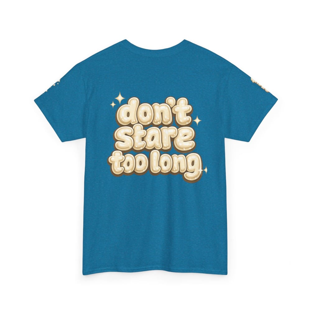 Image of Unisex Fine Shyt • Graphic Tee with "Don't Stare Too Long" Retro Bubble Text