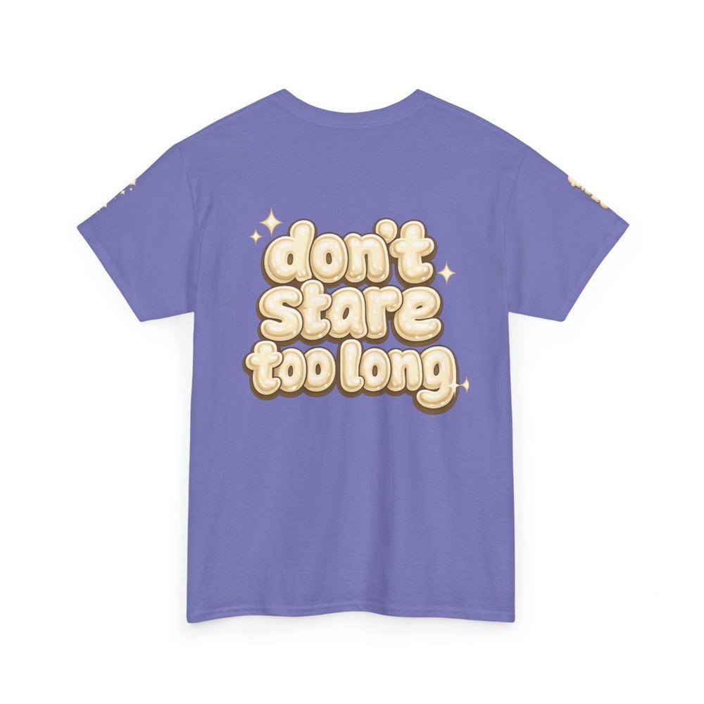 Image of Unisex Fine Shyt • Graphic Tee with "Don't Stare Too Long" Retro Bubble Text