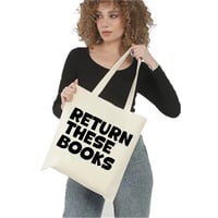 Image 1 of RETURN THESE BOOKS 100 % Certified Organic Cotton Tote Bag // Great Gift Idea // Book Clubs 