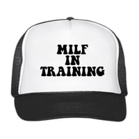 Image 1 of MILF IN TRAINING / Unbeatable Quality and Price // Trucker Hat // Baseball Cap