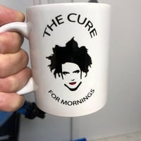 Image 2 of The Cure For Mornings //  11 0z Coffee Mug // The Cure // Dishwasher and Microwave Safe // Robert...