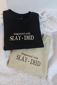 Image 1 of DIAGNOSED WITH SLAY - DHD sweater