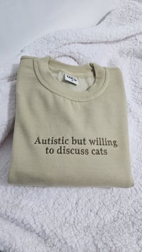 Autistic but willing to discuss cats sweater