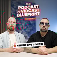 Image 1 of The Podcast & Vidcast Blueprint course