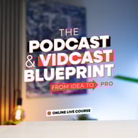 Image 5 of The Podcast & Vidcast Blueprint course