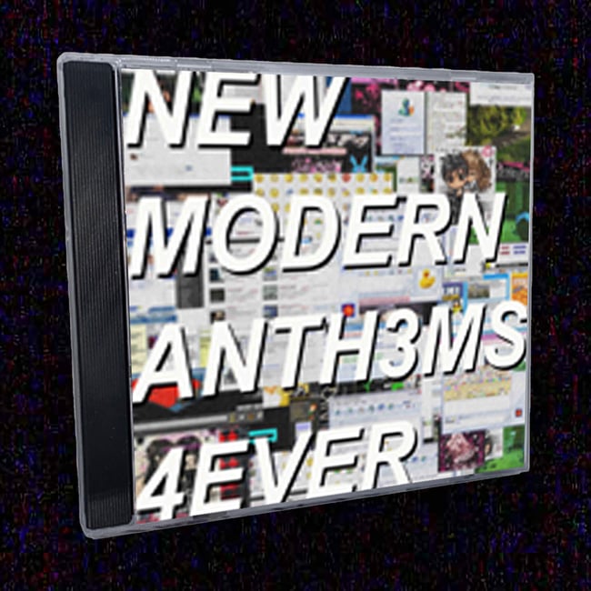 NEW MODERN ANTH3MS 4EVER CD-R