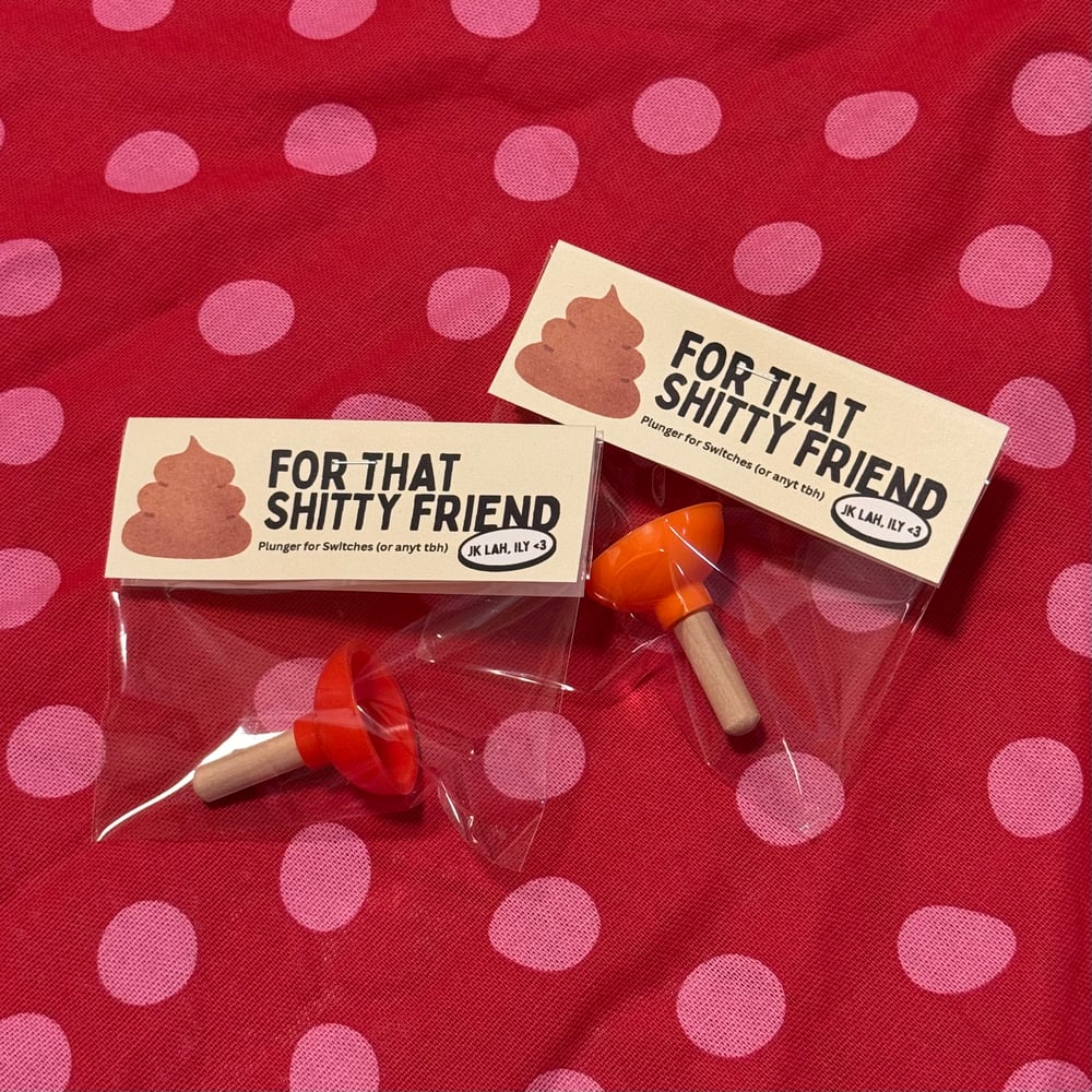 Image of FOR THAT SHITTY FRIEND