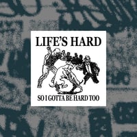 LIFE'S HARD