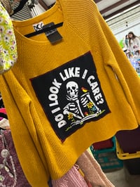 Image 1 of DO I LOOK LIKE  I CARE SWEATER
