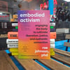 Embodied Activism: Engaging the Body to Cultivate Liberation, Justice, and Authentic Connection--A 