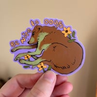Image 2 of be nice to dogs sticker