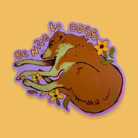 Image 1 of be nice to dogs sticker