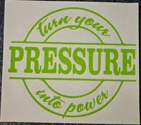 Image 2 of Turn Your Pressure Into Power