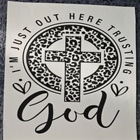 Image 2 of I'm Just Out Here Trusting God