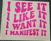 Image 2 of I See It I Manifest It