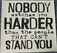 Image 2 of Nobody Watches You Harder...
