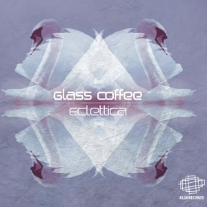 Image of Glass Coffee - Eclettica V/A