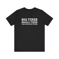 Image 1 of Big Tires Small Tires Racing Tee
