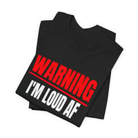 Image 3 of WARNING I’M LOUD AF Tee
