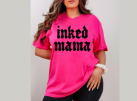 Image 1 of Inked Mama (We can cut off "Inked" if you just want "Mama")