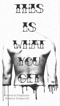 Image 1 of This Is What You Get by Anthony Dragonetti