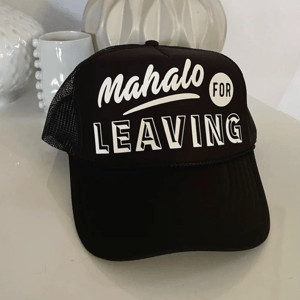 Image of Mahalo For Leaving Trucker Hat